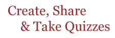 Create, Share & Take Quizzes